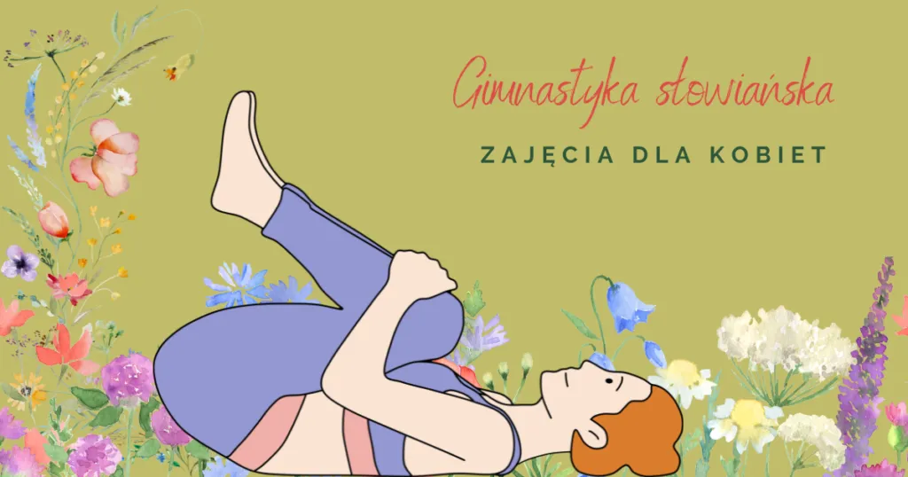 Gimnastyka słowiańska - praktyka, która niczego ciała nie uczy, tylko mu przypomina